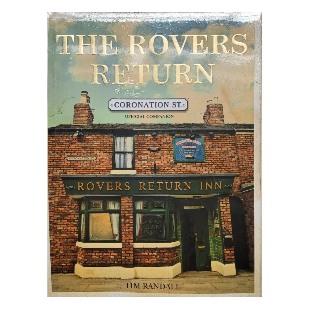 The Rovers Return: The Official Coronation Street Companion by Tim Randall